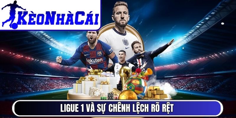 Ligue 1 và sự chênh lệch rõ rệt